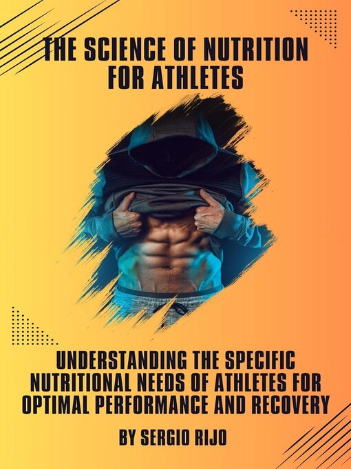 Title details for The Science of Nutrition for Athletes by SERGIO RIJO - Available